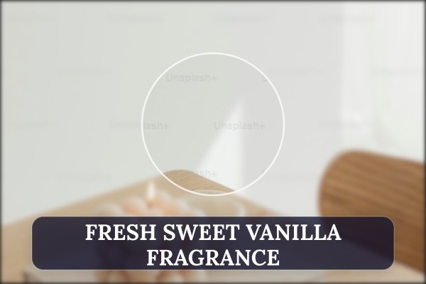 fresh sweet vanilla fragrance