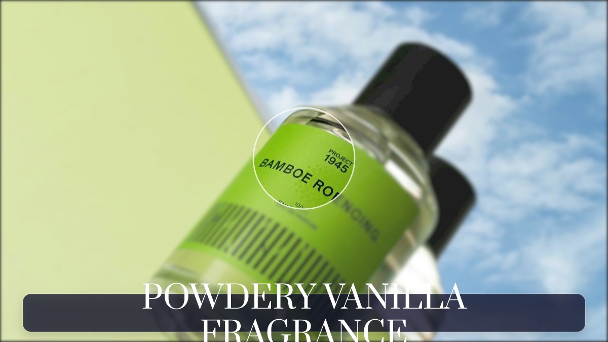 powdery vanilla fragrance