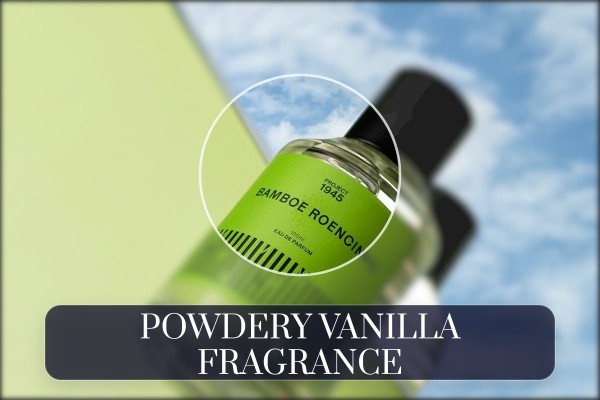 powdery vanilla fragrance