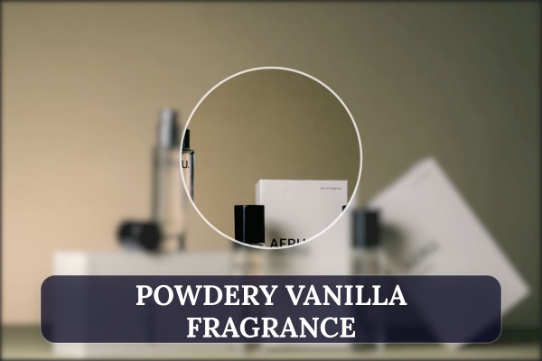 powdery vanilla fragrance